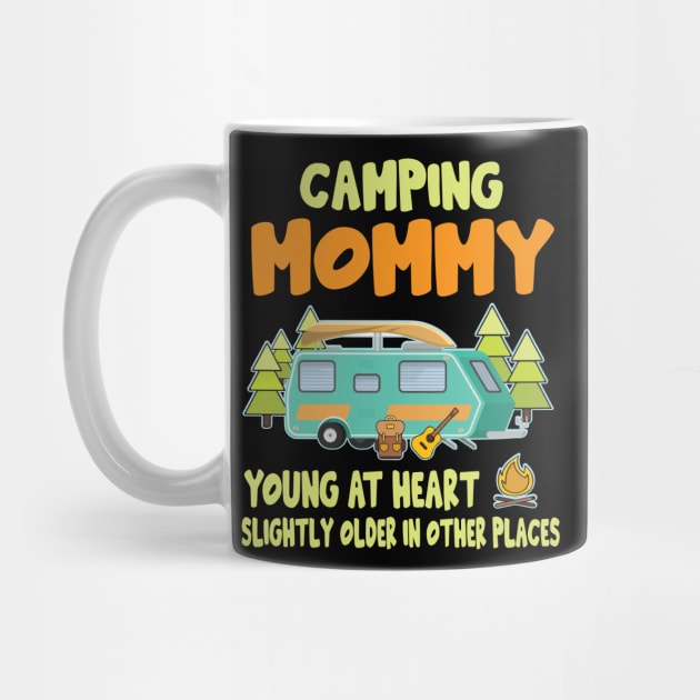 Camping Mommy Young At Heart Slightly Older In Other Places Happy Camper Summer Christmas In July by Cowan79
